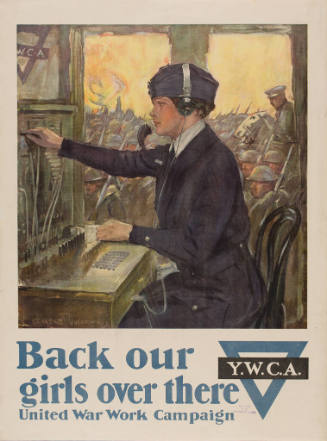 Back our girls over there - United War Work Campaign