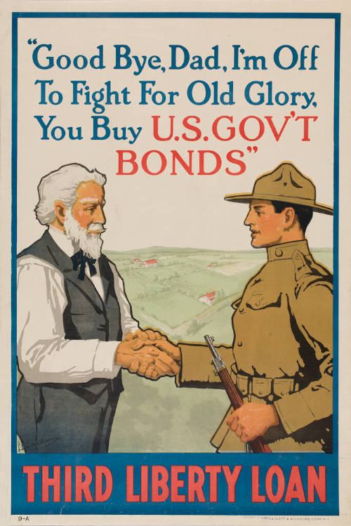 "Good Bye, Dad, I'm Off To Fight For Old Glory, You Buy U.S. Gov't Bonds"