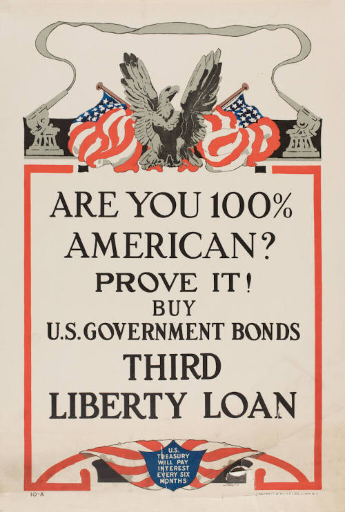 Are you 100% American? Prove it! Buy U.S. government bonds Third Liberty Loan