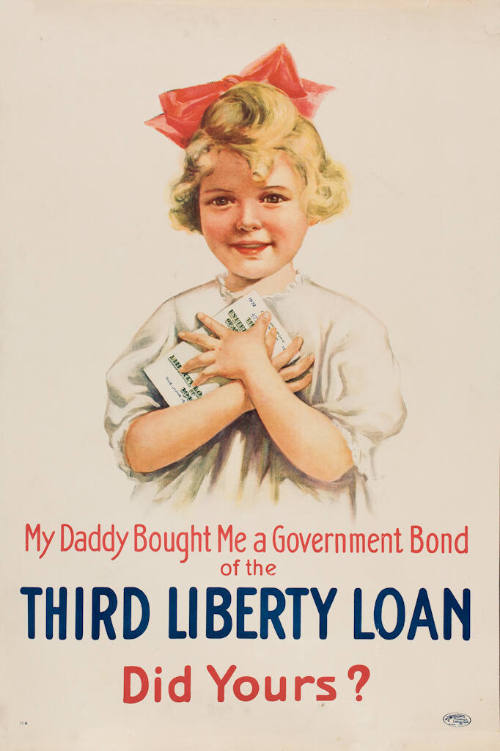 My Daddy Bought Me a Government Bond of the Third Liberty Loan - Did Yours ?