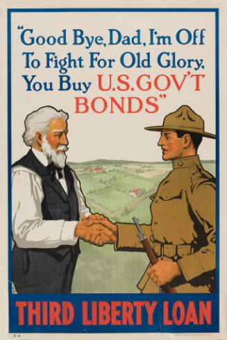 "Good Bye, Dad, I'm Off To Fight For Old Glory, You Buy U.S. Gov't Bonds"
