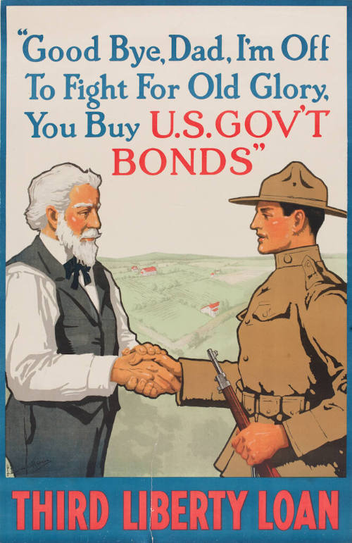 "Good Bye, Dad, I'm Off To Fight For Old Glory, You Buy U.S. Gov't Bonds"