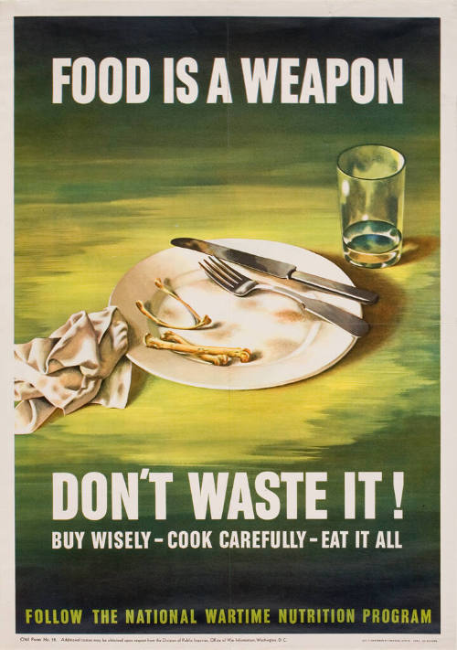 Food Is a Weapon, Don't Waste It!